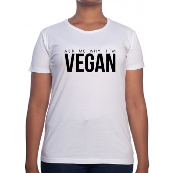 Ask me why im vegan - Tshirt Femme