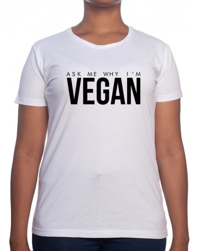 Ask me why im vegan - Tshirt Femme