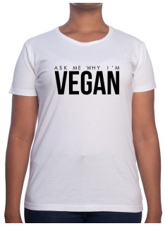 Ask me why im vegan - Tshirt Femme