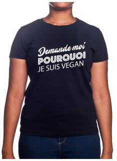 Demande moi pourquoi je suis vegan - Tshirt Femme