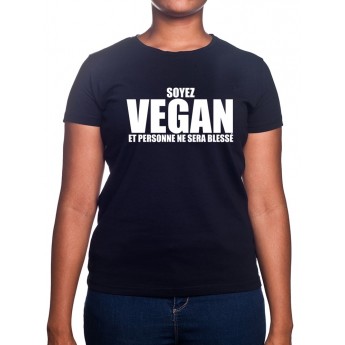 Soyez Vegan et personne sera blesse - Tshirt Femme