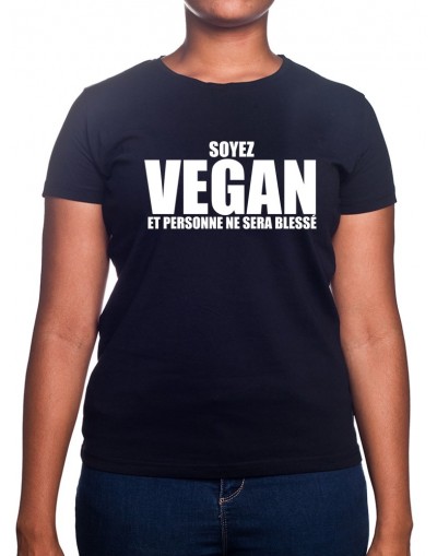 Soyez Vegan et personne sera blesse - Tshirt Femme