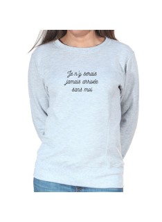 J'y serai jamais arrivé sans moi - Sweat Crewneck Femme