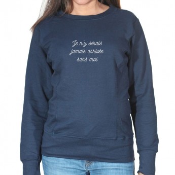 J'y serai jamais arrivé sans moi - Sweat Crewneck Femme